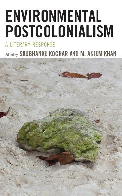Environmental Postcolonialism: A Literary Response book
