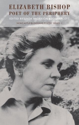 Elizabeth Bishop: Poet of the Periphery book