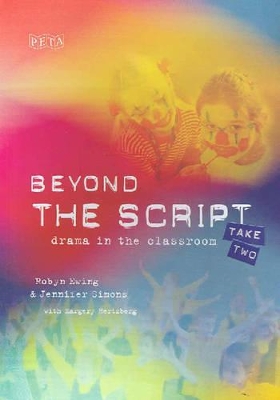 Beyond the Script: Take 2 - Drama in the Classroom book