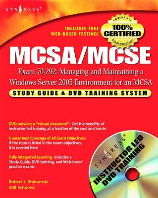 MCSA/MCSE Managing and Maintaining a Windows Server 2003 Environment for an MCSA Certified on Windows 2000 (Exam 70-292) by Will Schmied