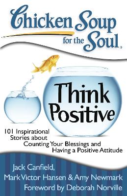 Chicken Soup for the Soul: Think Positive book