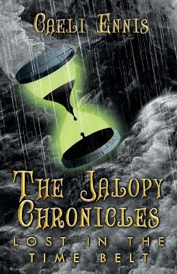 Lost in the Time Belt: The Jalopy Chronicles, Book 2 by Caeli Ennis