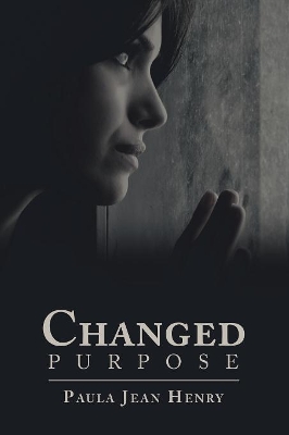 Changed Purpose by Paula Jean Henry