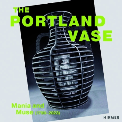 The Portland Vase: Mania & Muse (1780-2023) book