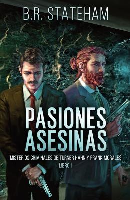 Pasiones Asesinas by B R Stateham