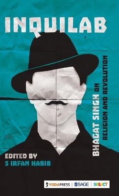 Inquilab: Bhagat Singh on Religion & Revolution by S Irfan Habib