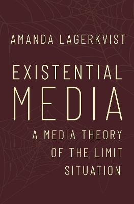 Existential Media: A Media Theory of the Limit Situation book