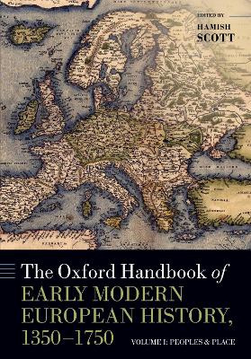 The The Oxford Handbook of Early Modern European History, 1350-1750 by Hamish Scott