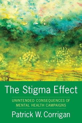 The Stigma Effect: Unintended Consequences of Mental Health Campaigns book