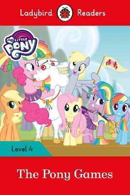 My Little Pony: The Pony Games- Ladybird Readers Level 4 book