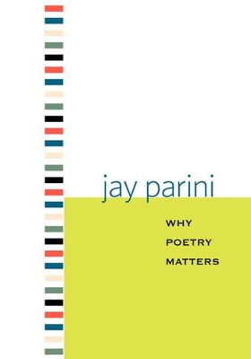 Why Poetry Matters by Jay Parini