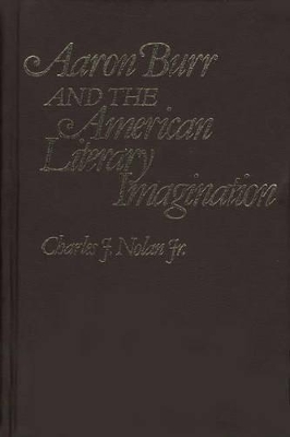 Aaron Burr and the American Literary Imagination book