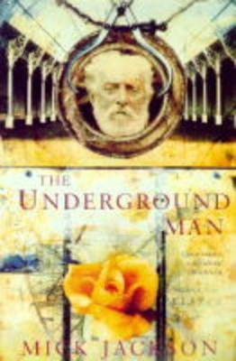 The Underground Man by Mick Jackson