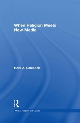 When Religion Meets New Media by Heidi Campbell