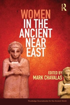 Women in the Ancient Near East by Mark Chavalas