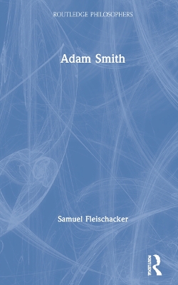 Adam Smith by Samuel Fleischacker
