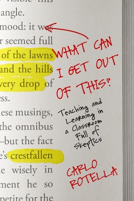What Can I Get Out of This?: Teaching and Learning in a Classroom Full of Skeptics book