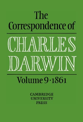 The Correspondence of Charles Darwin: Volume 9, 1861 by Janet Browne