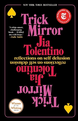 Trick Mirror: Reflections on Self-Delusion by Jia Tolentino