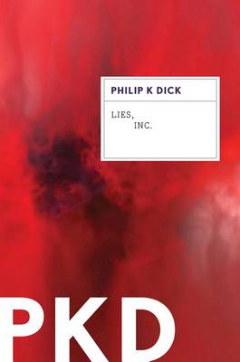 Lies, Inc. by Philip K Dick