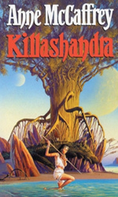 Killashandra: (The Crystal Singer:II): an awe-inspiring and epic fantasy from one of the most influential fantasy and SF novelists of her generation by Anne McCaffrey