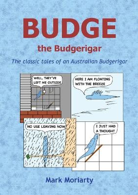 Budge the Budgerigar: The classic tales of an Australian budgerigar book