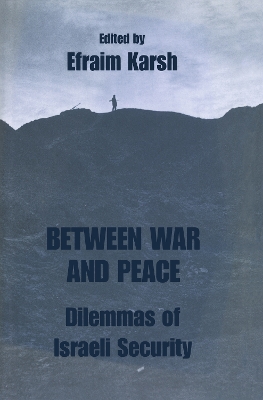 Between War and Peace: Dilemmas of Israeli Security book
