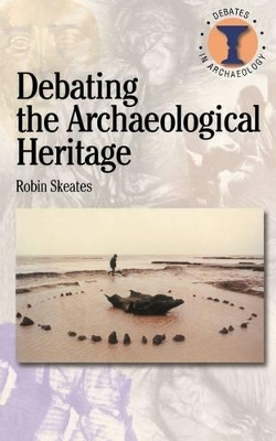 Debating the Archaeological Heritage book