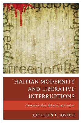 Haitian Modernity and Liberative Interruptions book