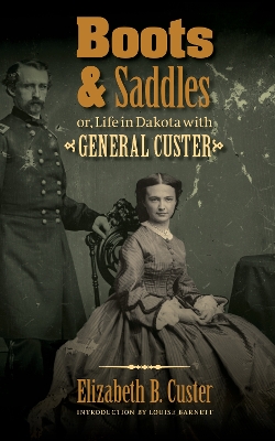 Boots and Saddles or, Life in Dakota with General Custer book