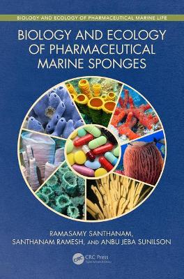 Biology and Ecology of Pharmaceutical Marine Sponges by Ramasamy Santhanam