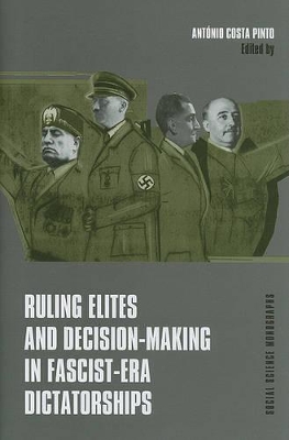 Ruling Elites and Decision–Making in Fascist–Era Dictatorships book