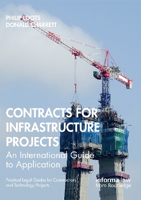 Contracts for Infrastructure Projects: An International Guide to Application by Philip Loots