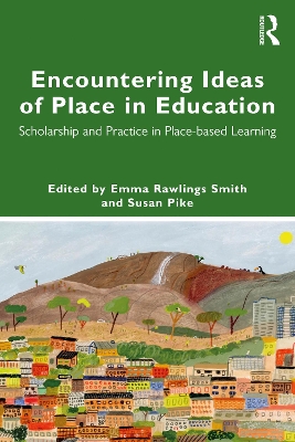 Encountering Ideas of Place in Education: Scholarship and Practice in Place-based Learning book