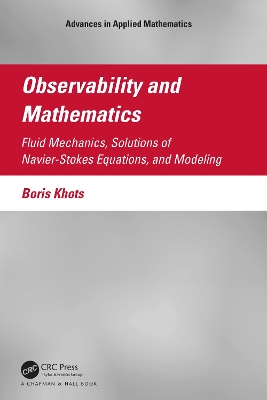 Observability and Mathematics: Fluid Mechanics, Solutions of Navier-Stokes Equations, and Modeling book
