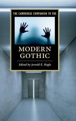 The Cambridge Companion to the Modern Gothic by Jerrold E. Hogle