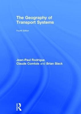 The Geography of Transport Systems by Jean-Paul Rodrigue