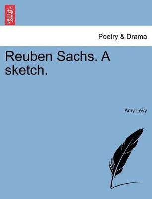 Reuben Sachs. a Sketch. by Amy Levy