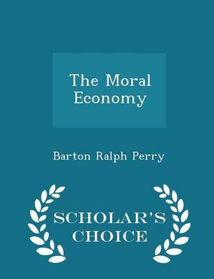 The Moral Economy - Scholar's Choice Edition book