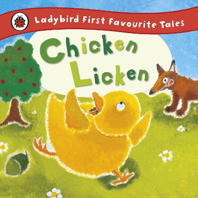 Chicken Licken: Ladybird First Favourite Tales book