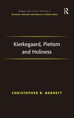 Kierkegaard, Pietism and Holiness by Christopher B. Barnett