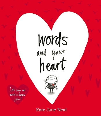 Words and Your Heart by Kate Jane Neal