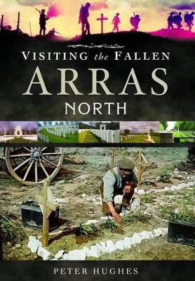 Visiting the Fallen - Arras North book