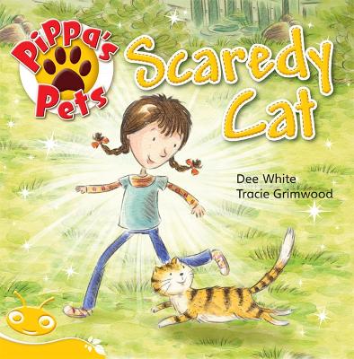Bug Club Level 7 - Yellow: Pippa's Pets: Scaredy Cat (Reading Level 7/F&P Level E) by Dee White