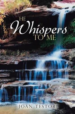 He Whispers to Me by Joan Testori