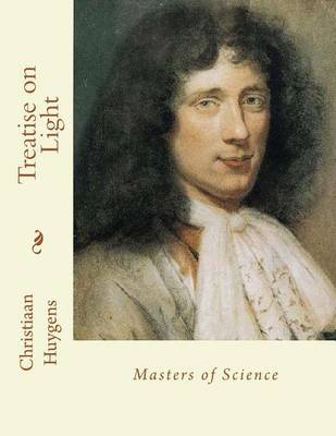 Treatise on Light: Masters of Science book