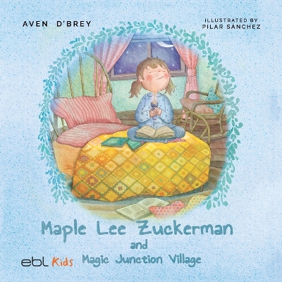 Maple Lee Zuckerman and Magic Junction Village by Aven D'Brey