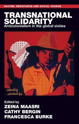 Transnational Solidarity: Anticolonialism in the Global Sixties book
