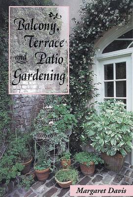 Balcony, Terrace and Patio Gardening book