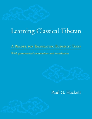 Learning Classical Tibetan: A Reader for Translating Buddhist Texts book